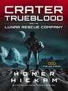 Cover image for Crater Trueblood and the Lunar Rescue Company